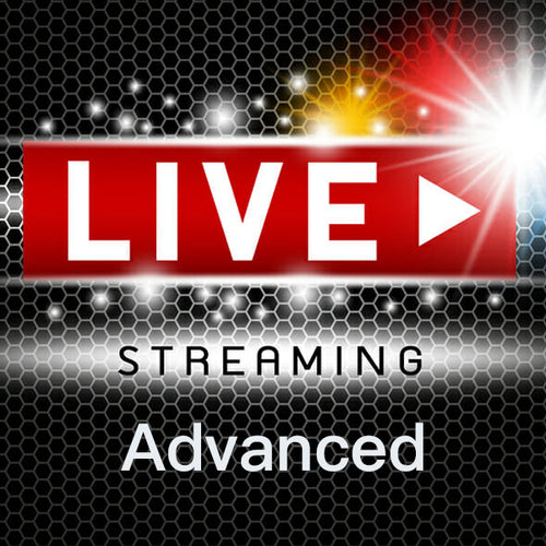 Live Streaming - Advanced